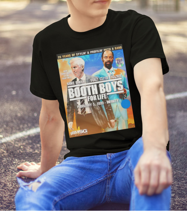 25 Years Of Stylin' And Profilin' Booth Boys For Life February 5 1999 Infinity Mike Breen Walt Clyde Frazier MSG Networks T-Shirt