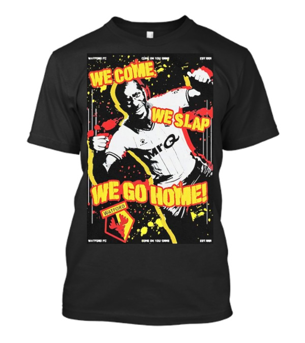 Watford FC We Come We Slap We Go Home Vintage T-Shirt
