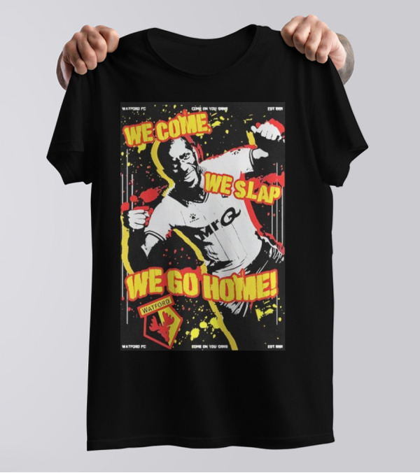 Watford FC We Come We Slap We Go Home Vintage T-Shirt