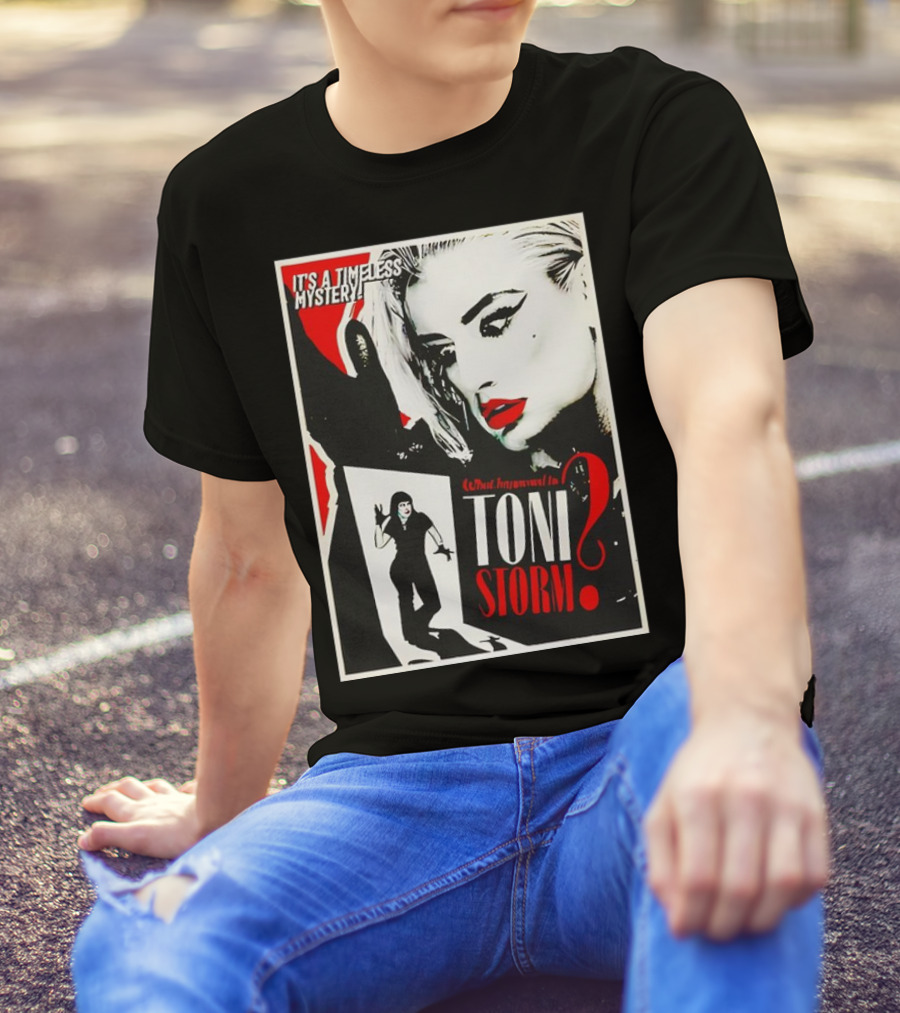 It's A Timeless Mystery What Happened To Toni Storm T-Shirt