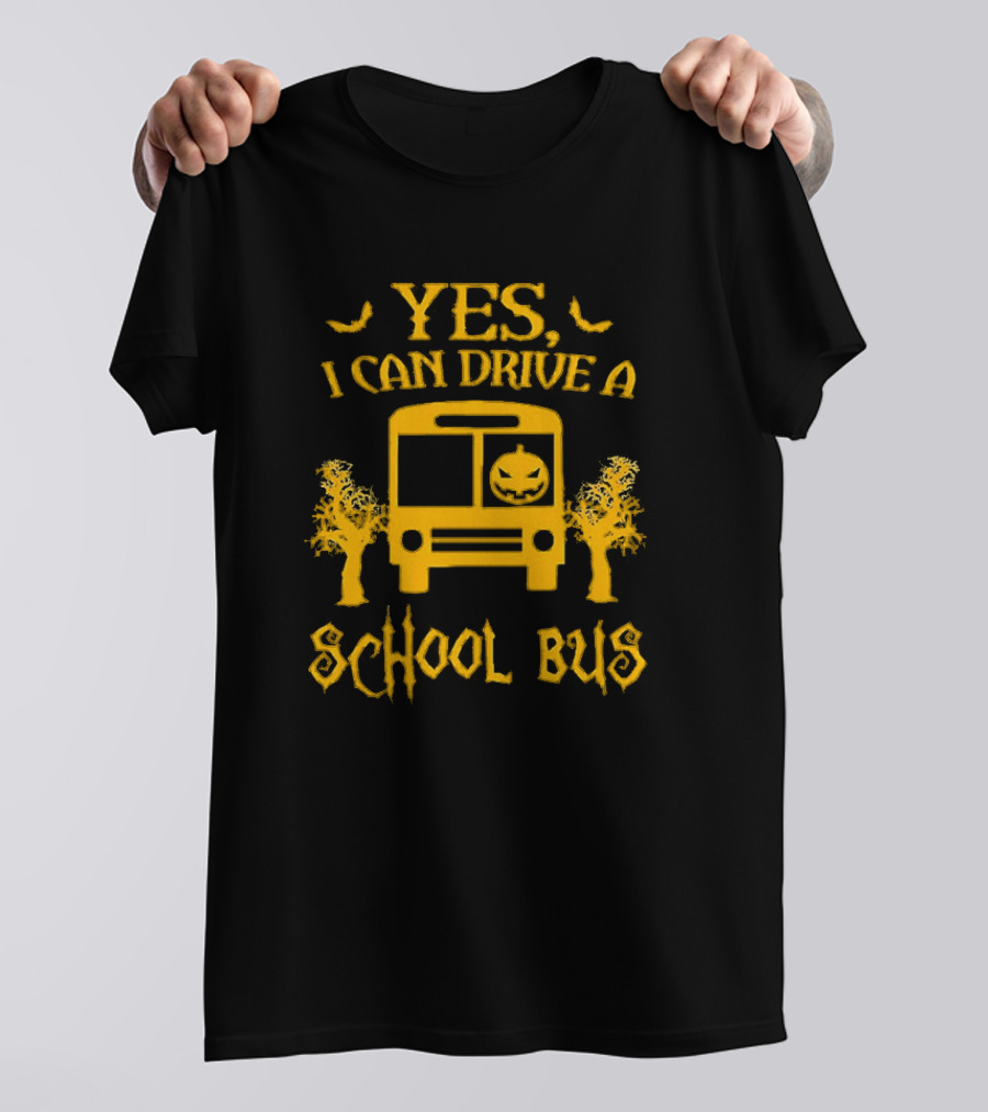 Yes I Can Drive A School Bus Halloween With Pumpkin Trees And Bats T-Shirt
