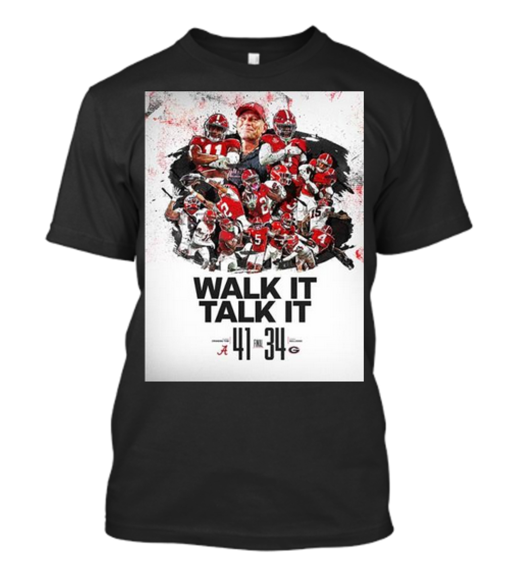 Walk It Talk It Alabama Crimson Tide 41-34 Georgia Bulldogs Victory T-Shirt