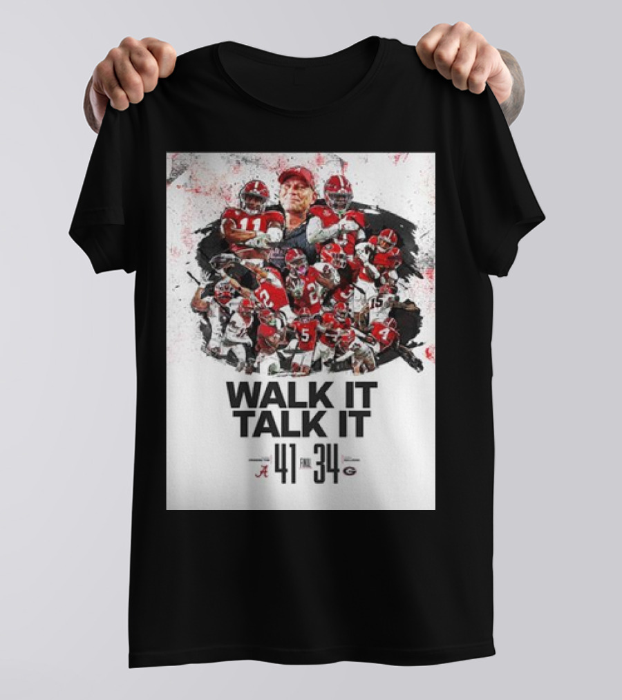 Walk It Talk It Alabama Crimson Tide 41-34 Georgia Bulldogs Victory T-Shirt