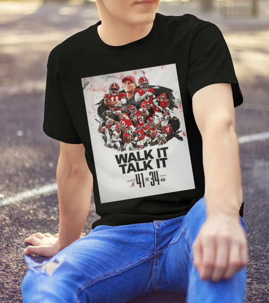 Walk It Talk It Alabama Crimson Tide 41-34 Georgia Bulldogs Victory T-Shirt