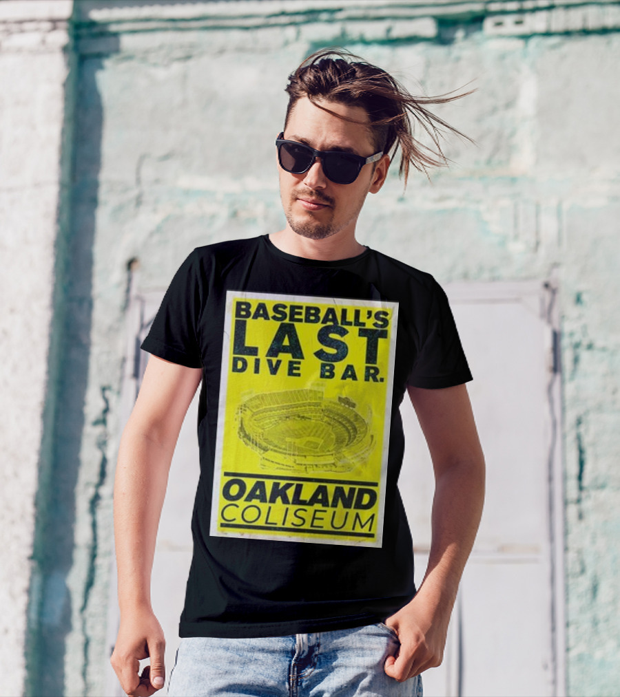 Baseball's Last Dive Bar Oakland Coliseum Stadium T-Shirt
