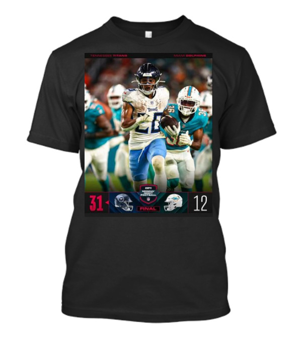 Tennessee Titans 31-12 Miami Dolphins Final Score NFL Football T-Shirt
