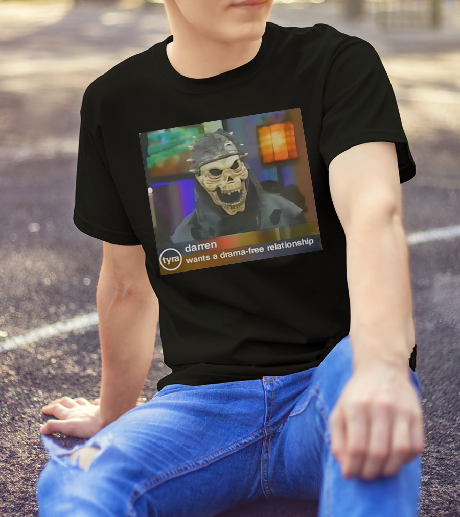Darren Wants A Drama-Free Relationship Tyra Show Skeleton Interview T-Shirt