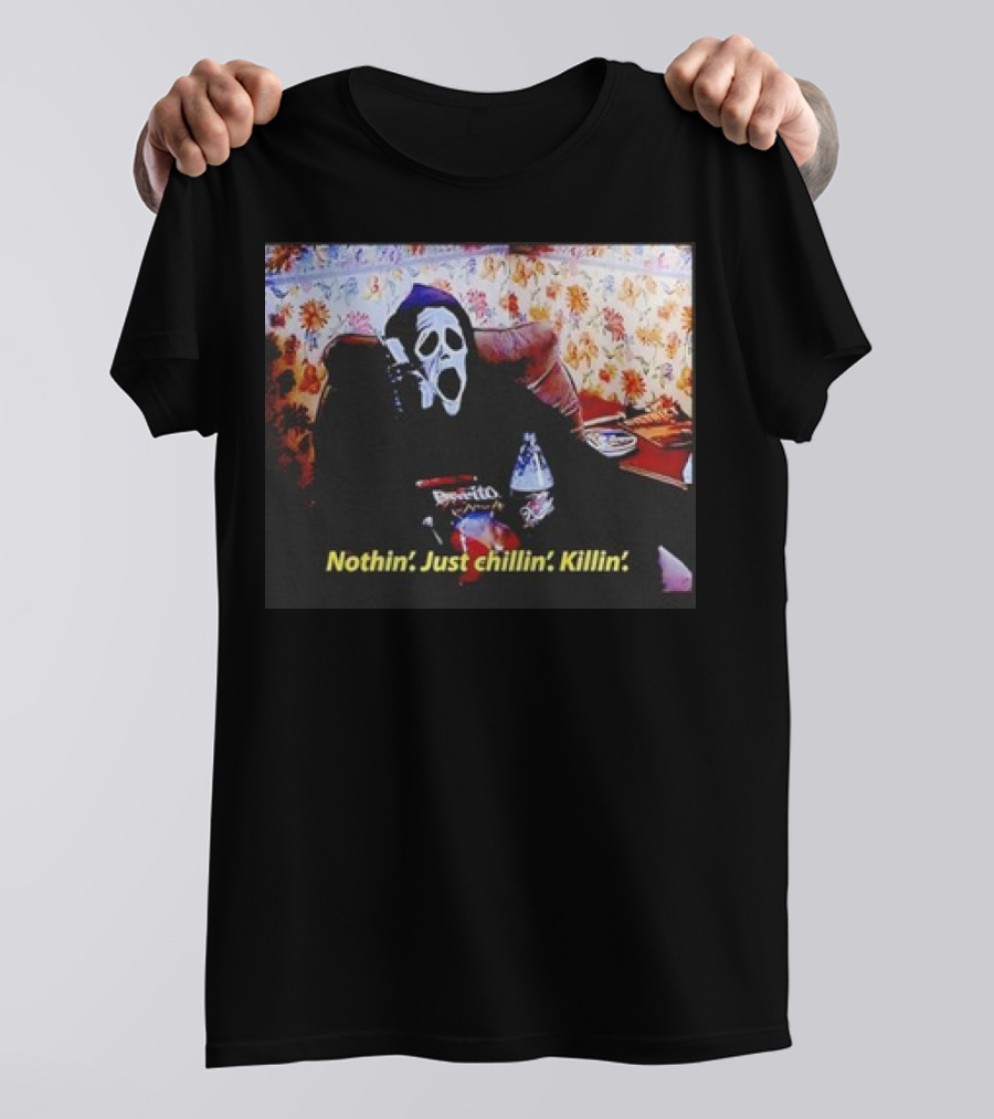 Ghostface Nothin’ Just Chillin’ Killin’ Spooktober T-Shirt