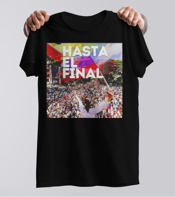 HASTA EL FINAL Venezuela MaríA Corina Machado Crowd Rally T-Shirt
