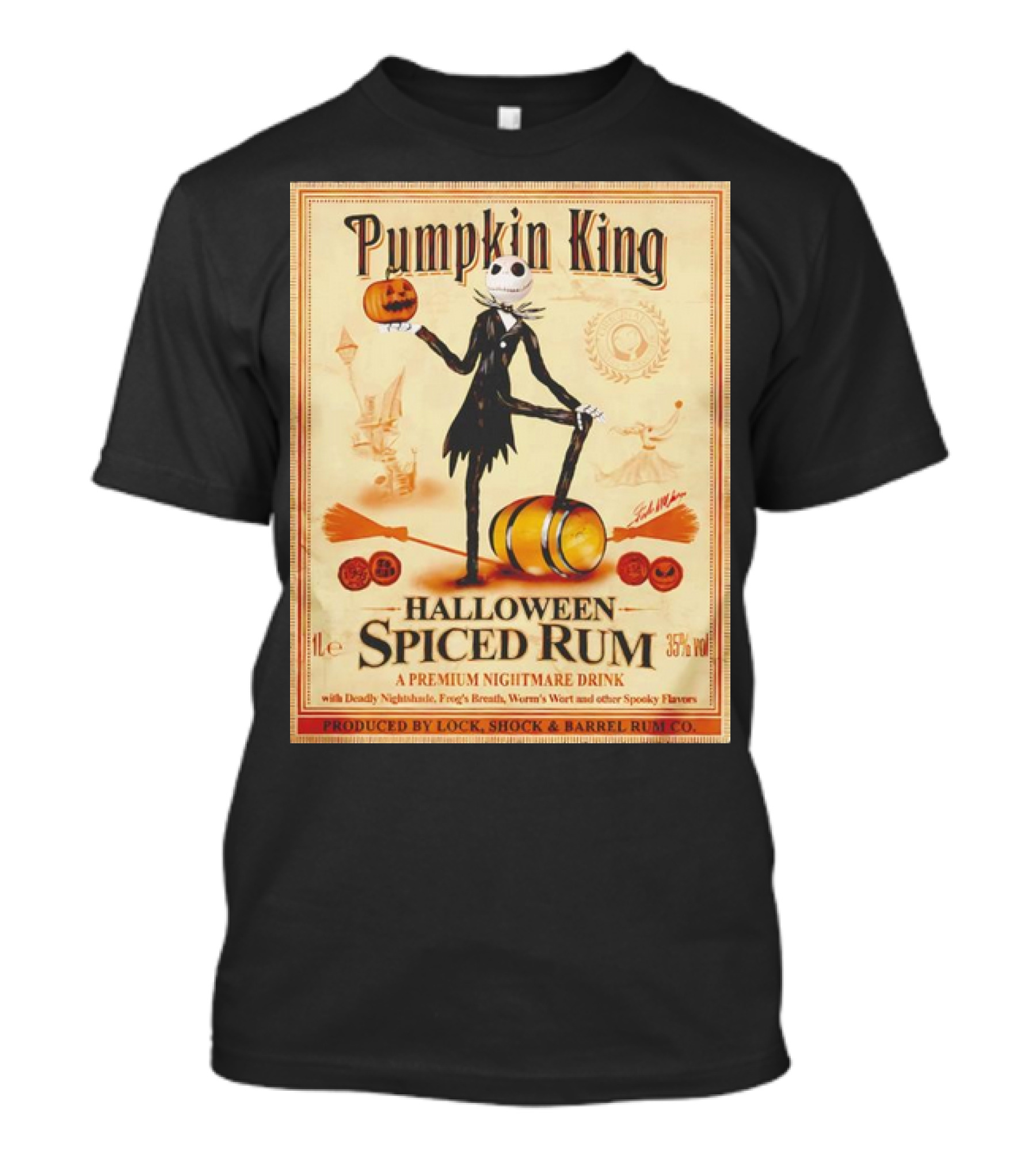 Pumpkin King Halloween Spiced Rum A Premium Nightmare Drink With Deadly Nightshade Frog's Breath Worm's Wort 35% Vol Produced By Lock Shock And Barrel Rum Co T-Shirt