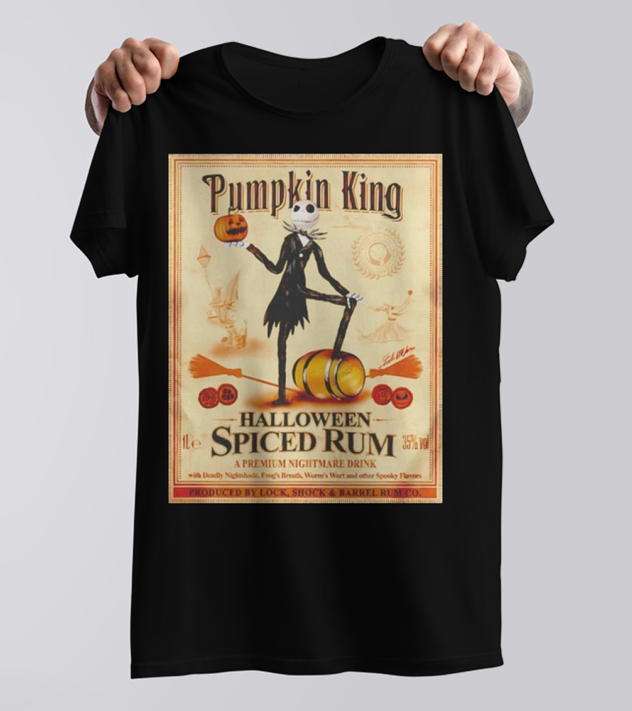Pumpkin King Halloween Spiced Rum A Premium Nightmare Drink With Deadly Nightshade Frog's Breath Worm's Wort 35% Vol Produced By Lock Shock And Barrel Rum Co T-Shirt
