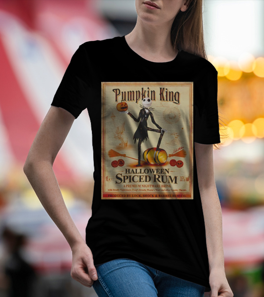 Pumpkin King Halloween Spiced Rum A Premium Nightmare Drink With Deadly Nightshade Frog's Breath Worm's Wort 35% Vol Produced By Lock Shock And Barrel Rum Co T-Shirt