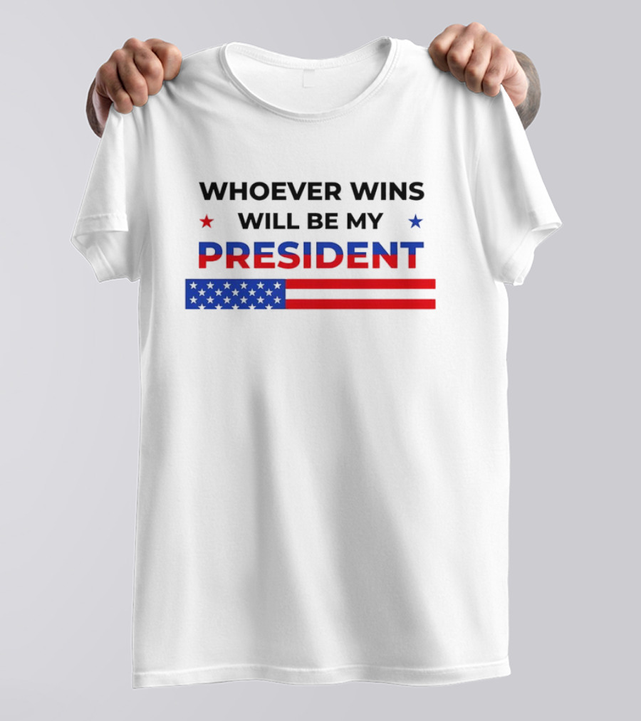 Whoever Wins Will Be My President 2024 Election USA Flag Stars T-Shirt