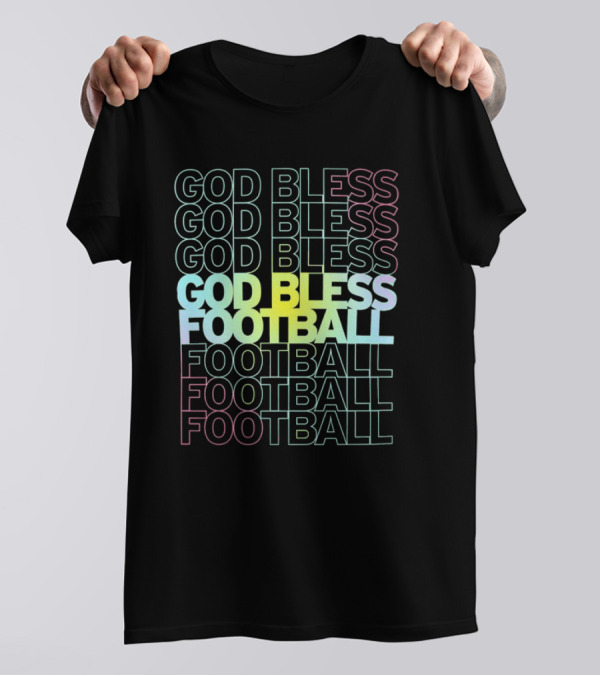 God Bless Football Echo Spectrum Repeated Text T-Shirt