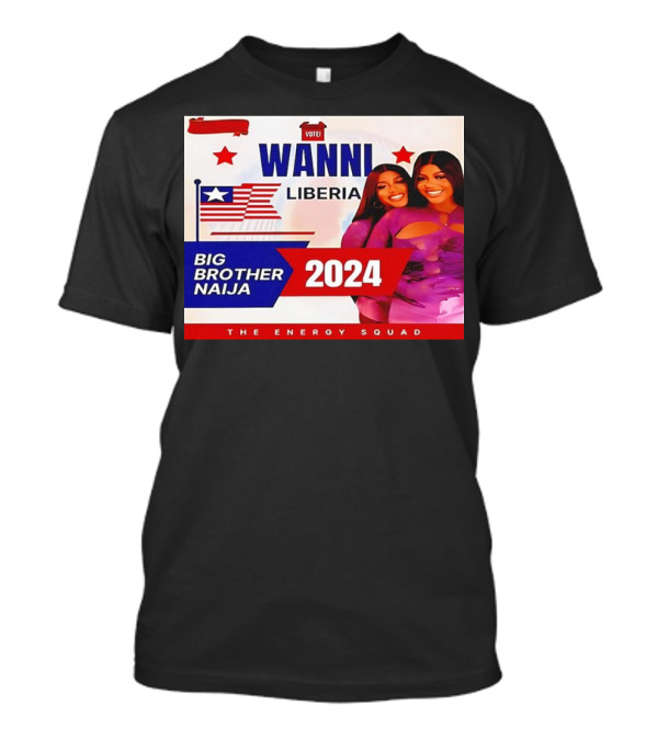 Wanni Liberia Big Brother Naija 2024 The Energy Squad T-Shirt