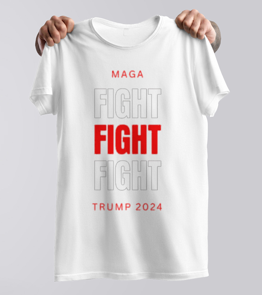 MAGA Fight Fight Fight Trump T-Shirt