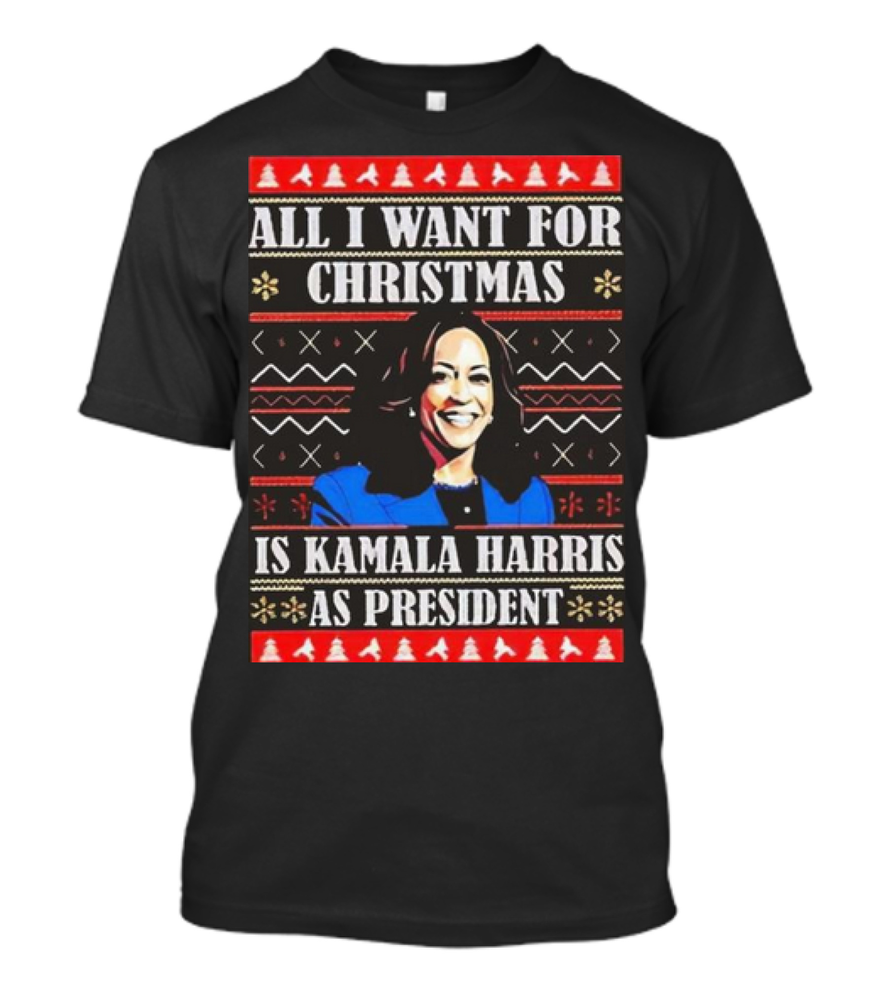 All I Want For Christmas Is Kamala Harris As President T-Shirt