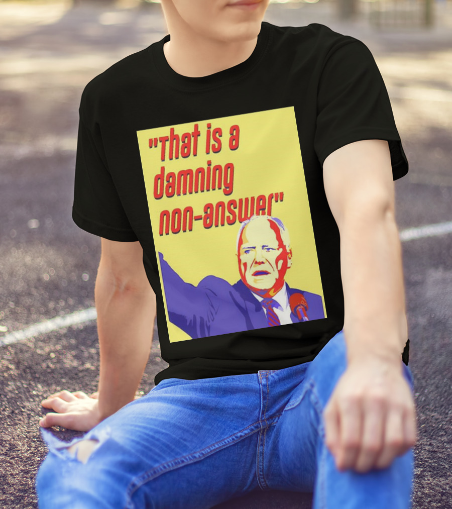 That Is A Damning Non-Answer Tim Walz T-Shirt