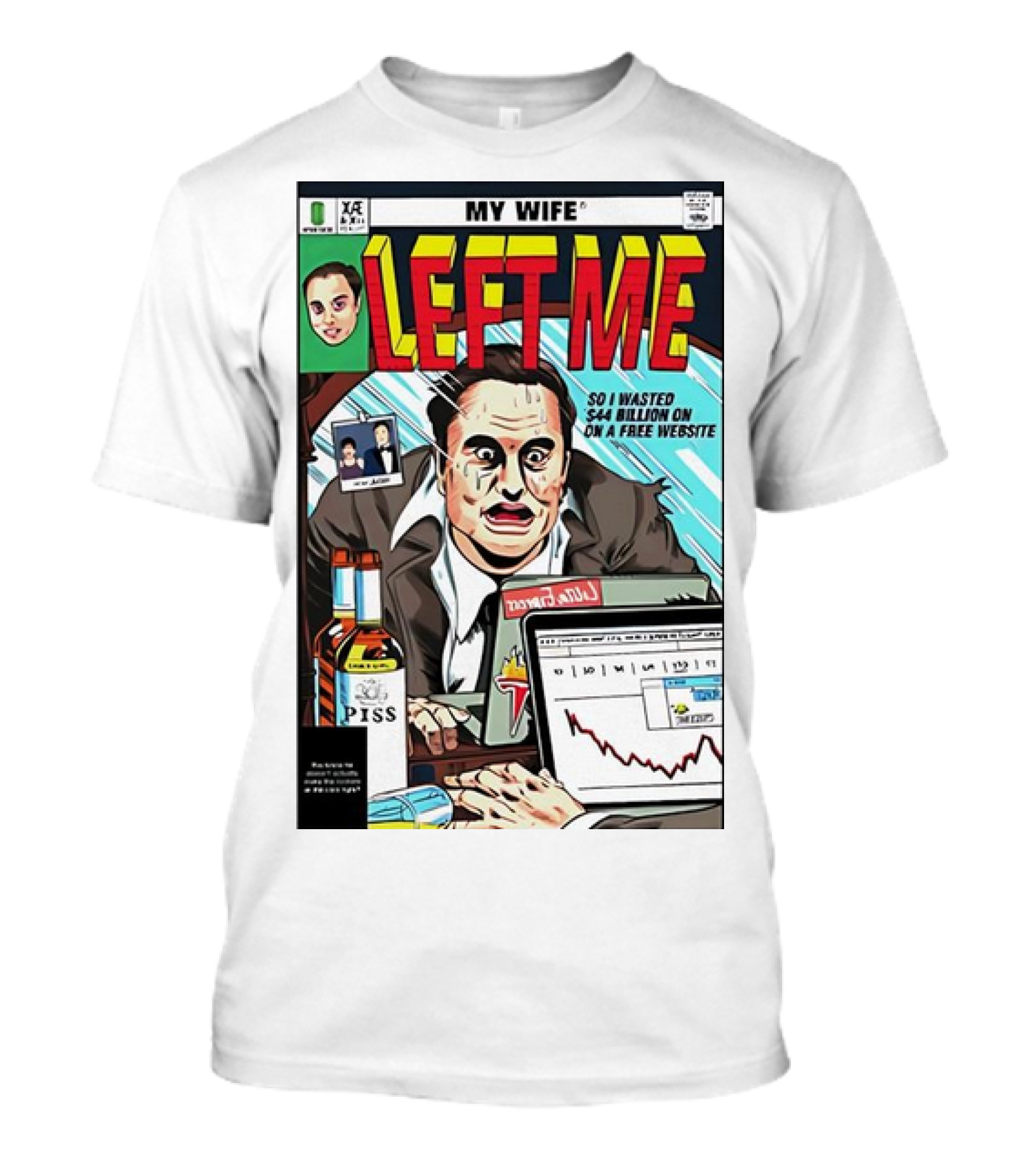 My Wife Left Me So I Wasted $44 Billion On A Free Website Comic Cover T-Shirt