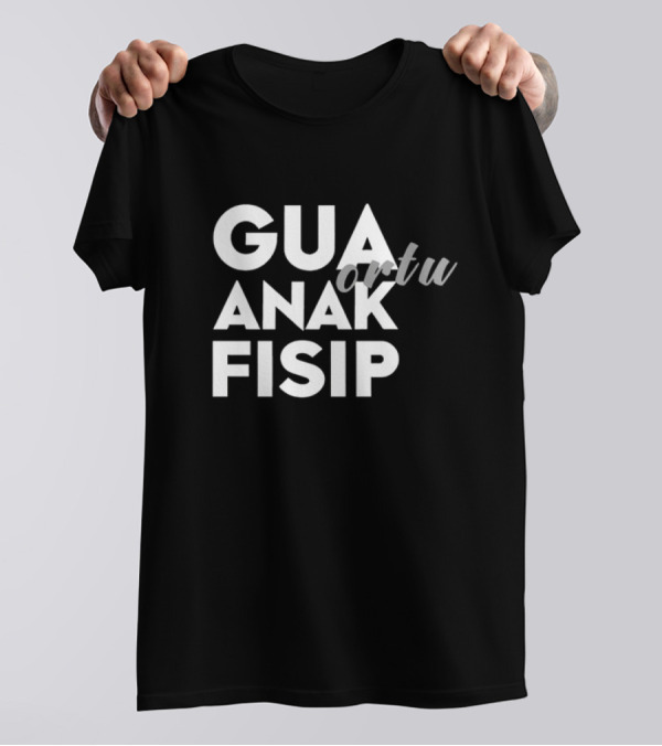 Gua Anak Fisip Ortu T-Shirt