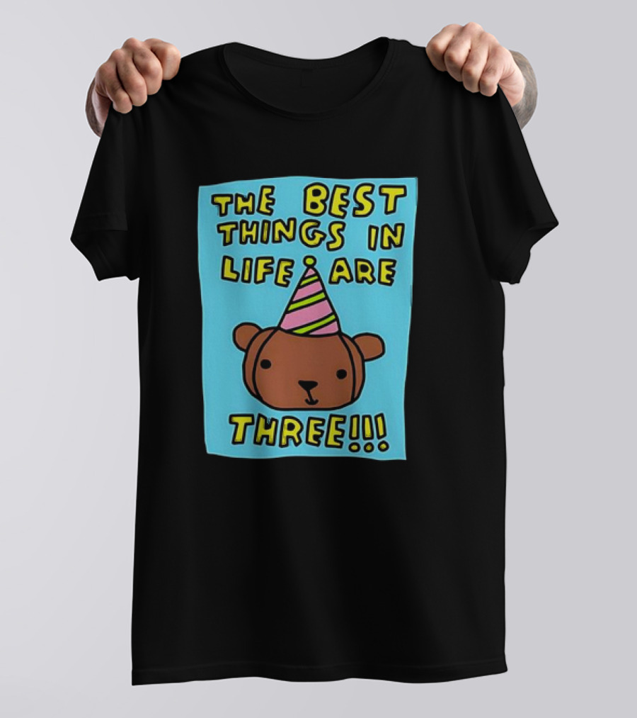 The Best Things In Life Are Three Bear With Party Hat T-Shirt