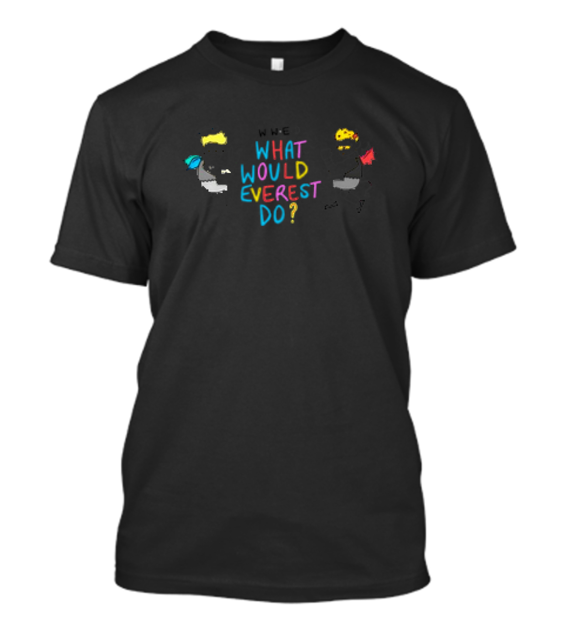 Alf Everest WWED What Would Everest Do Cartoon Colorful Text Characters T-Shirt