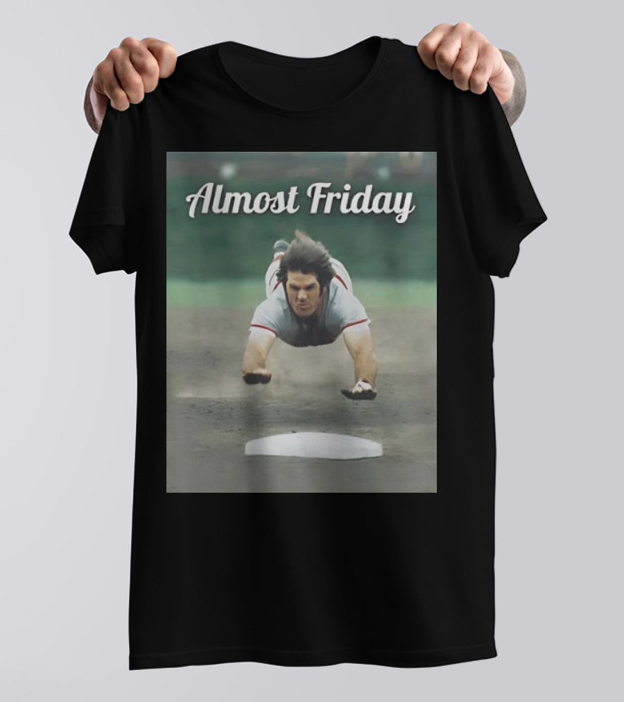 Almost Friday Charlie Hustle Pete Rose Cincinnati Reds Hit King T-Shirt