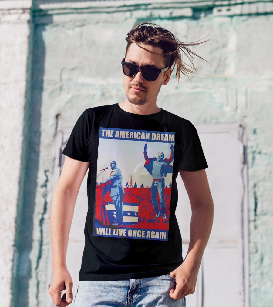 The American Dream Will Live Once Again Donald Trump And Elon Musk T-Shirt