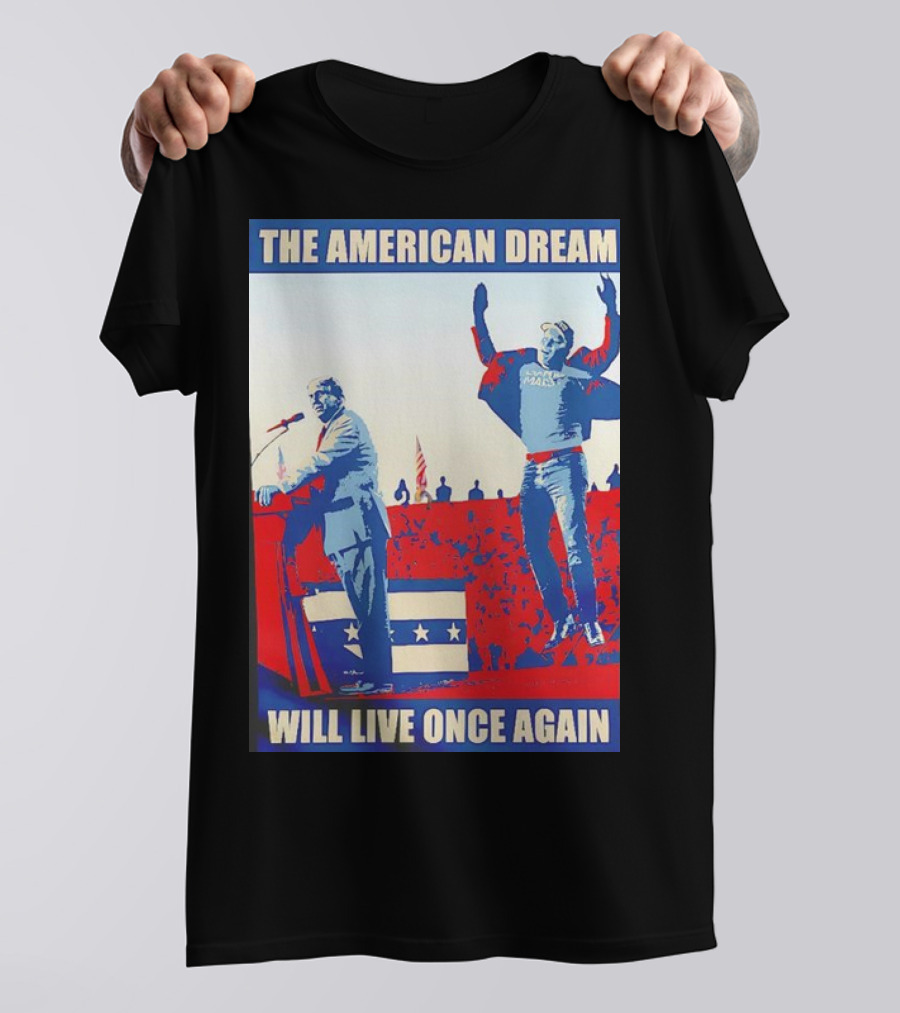 The American Dream Will Live Once Again Donald Trump And Elon Musk T-Shirt