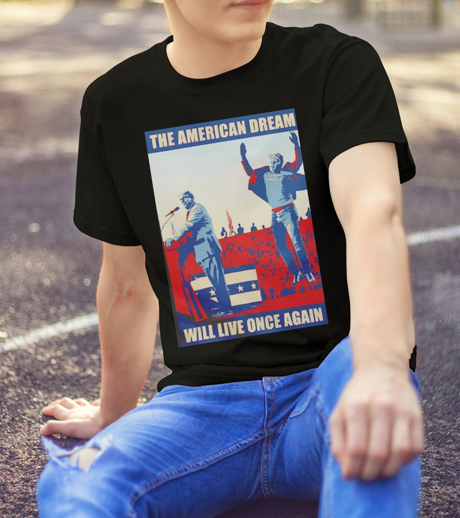 The American Dream Will Live Once Again Donald Trump And Elon Musk T-Shirt