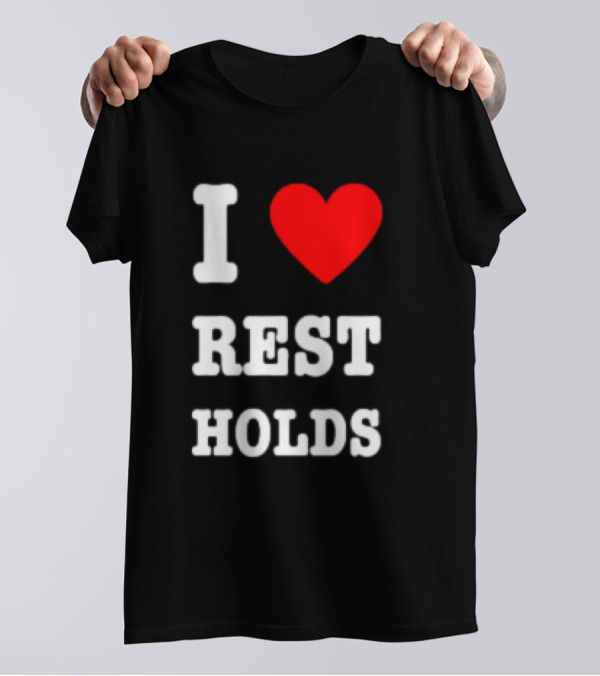 I Love Rest Holds Wrestling Fan T-Shirt
