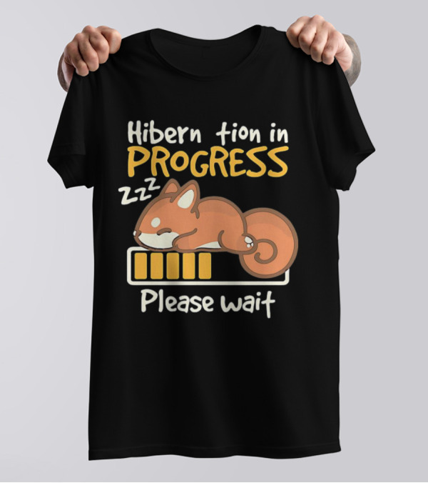 Hibernation In Progress Zzz Please Wait T-Shirt