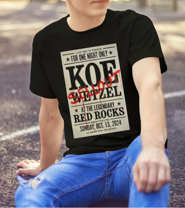 Live And In Person Koe Wetzel Sellout At The Legendary Red Rocks Amphitheatre Sunday Oct 13 2024 Morrison Colorado T-Shirt