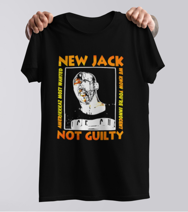 NEW JACK NOT GUILTY AMERIKKKAZ MOST WANTED WE KNOW YOU'RE INNOCENT ICE CUBE T-Shirt