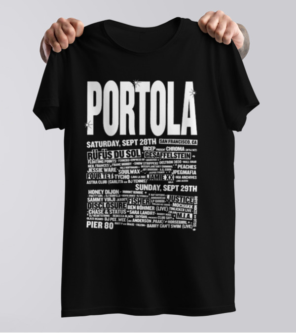 Portola Festival San Francisco 2024 Featuring Rufus Du Sol Gesaffelstein Jamie XX And More At Pier 80 September 28-29 T-Shirt