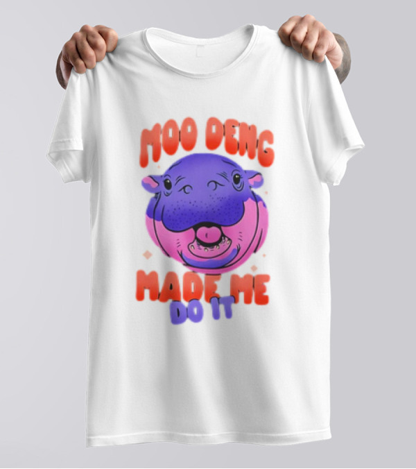 Moo Deng Made Me Do It Hippo T-Shirt