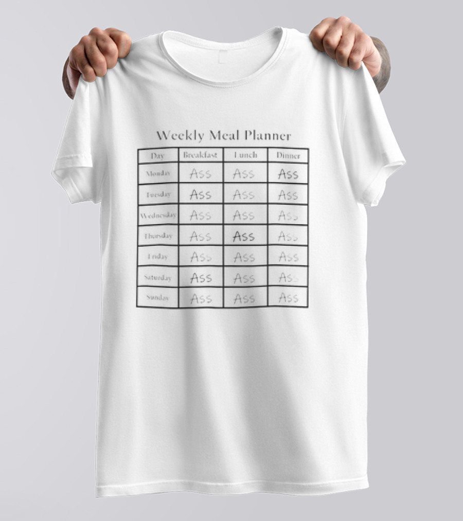 Weekly Meal Planner Funny Ass Schedule T-Shirt