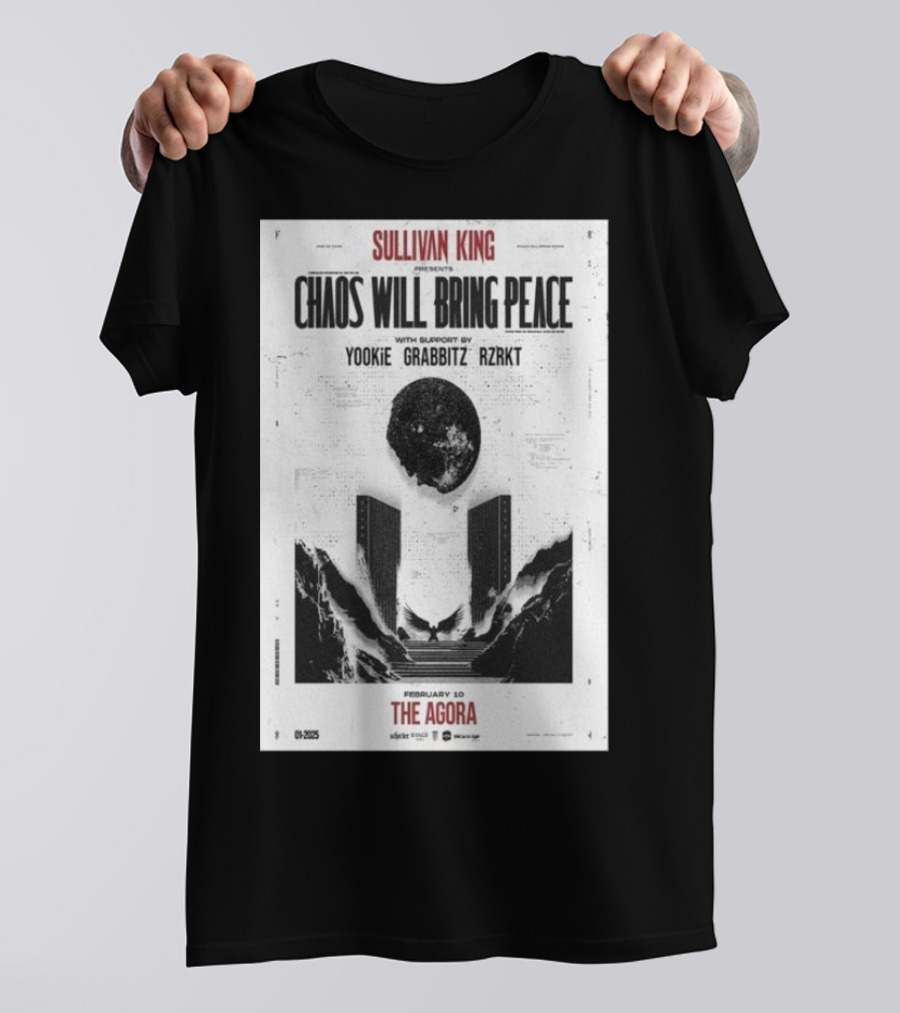 Sullivan King Presents Chaos Will Bring Peace With Support By Yookie Grabbitz Rzrkt Feb 10 2024 At The Agora In Cleveland Oh T-Shirt