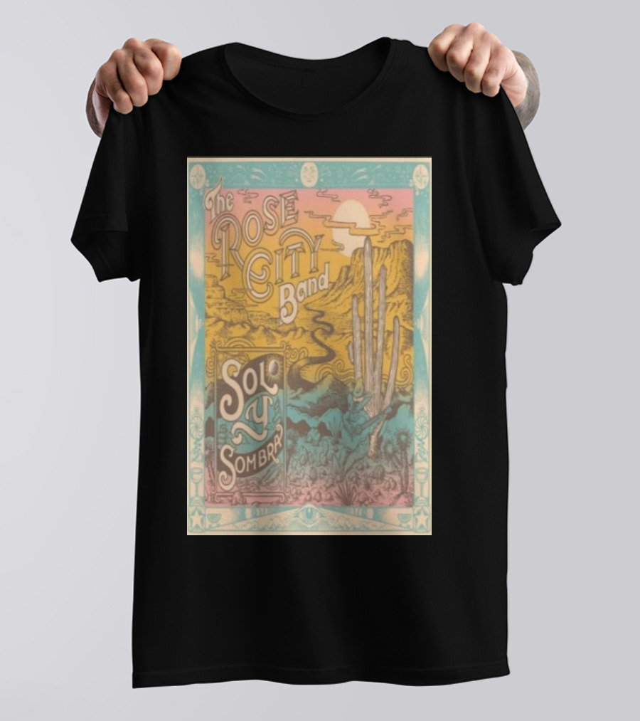 The Rose City Band Solo Y Sombra January 24 2025 Lights On The Way Tour Scenic Desert Landscape T-Shirt