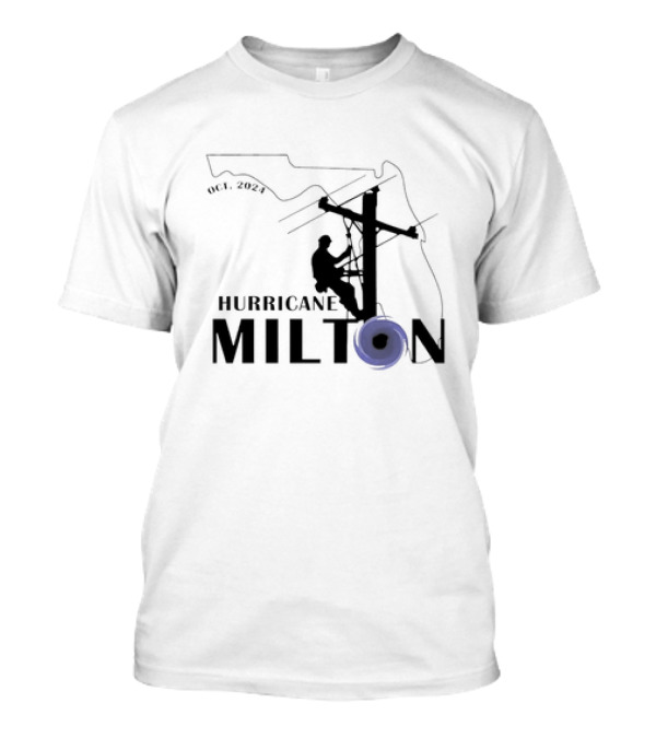 Hurricane Milton Florida Oct 2024 Powerline Worker T-Shirt