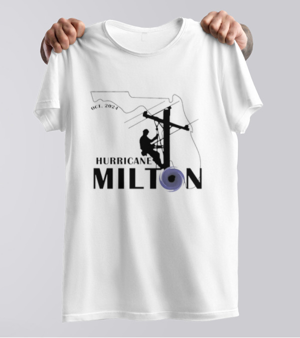 Hurricane Milton Florida Oct 2024 Powerline Worker T-Shirt