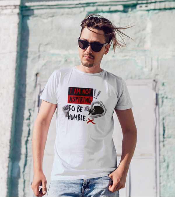 I AM NOT ASPIRING TO BE HUMBLE FIST MEGAPHONE MOUTH ICONS T-Shirt