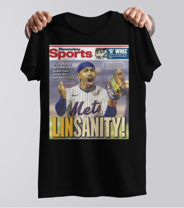 Newsday Sports Francisco's Grand Slam Linsanity Sends Mets Into NLCS T-Shirt