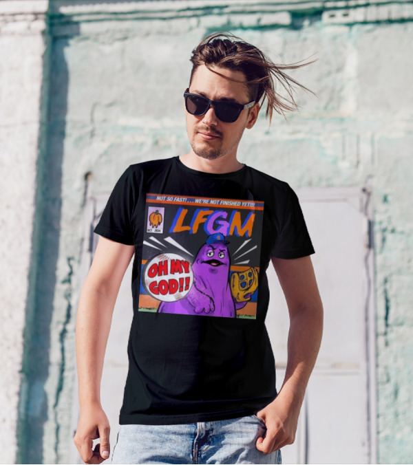 Not So Fast We’re Not Finished Yet LFGM Oh My God New York Mets T-Shirt