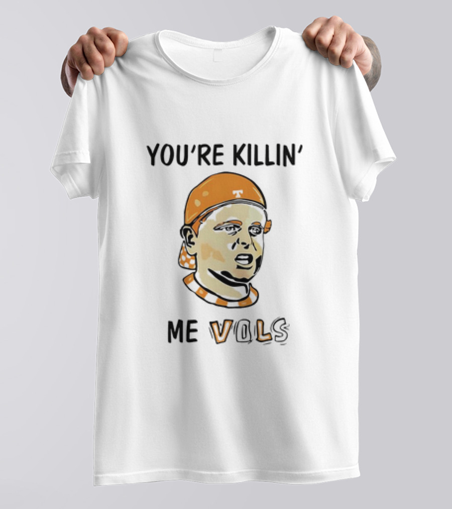 You're Killin' Me Vols Tennessee The Sandlot T-Shirt