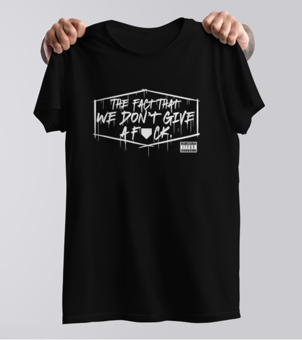 Dodgers Kike Hernandez The Fact That We Don’t Give A F-ck T-Shirt