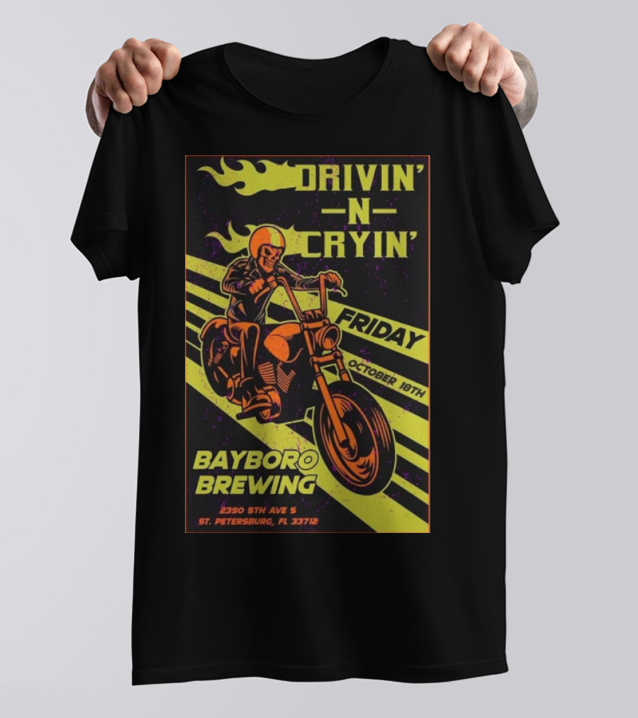 Drivin N Cryin Bayboro Brewing St. Petersburg FL October 18th 2024 Friday Motorcycle Rider Flames 2930 5th Ave S T-Shirt