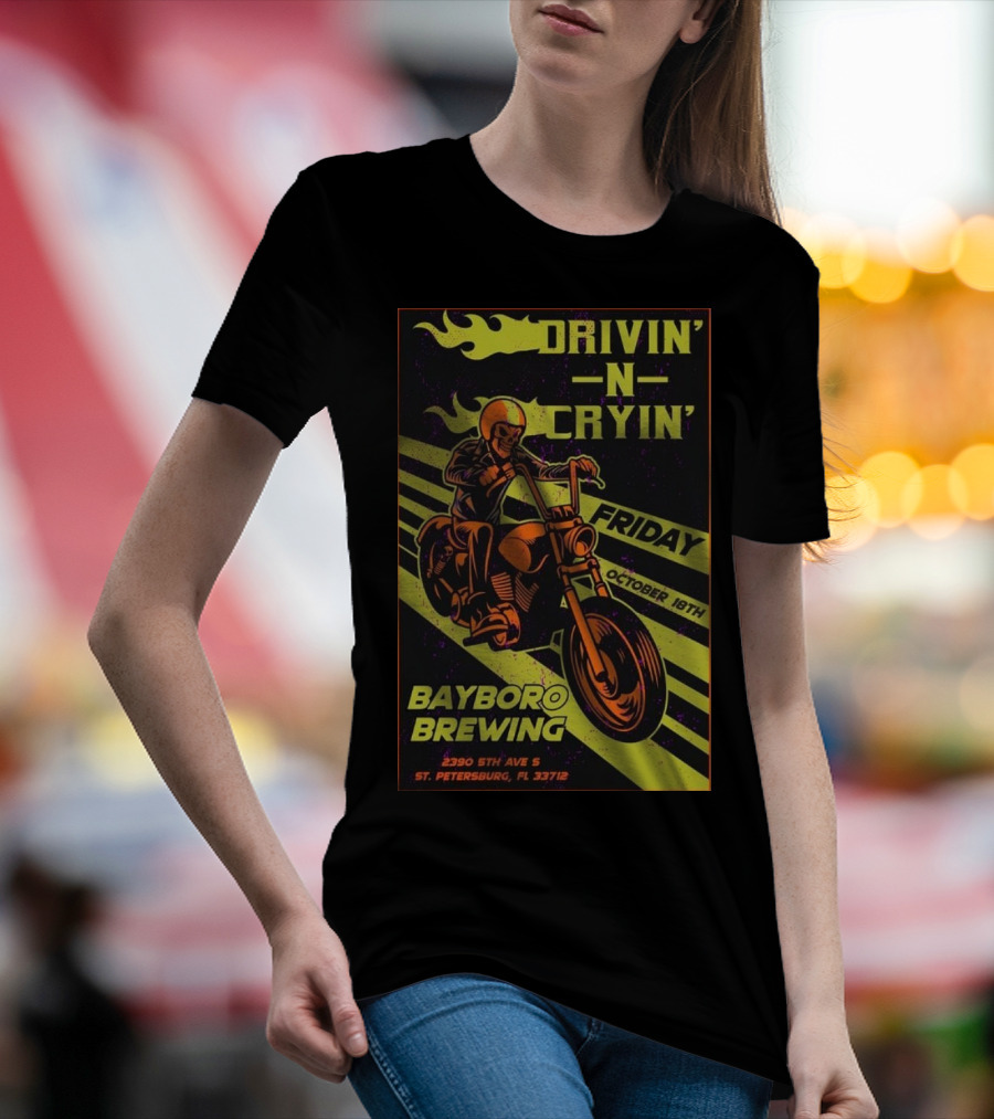 Drivin N Cryin Bayboro Brewing St. Petersburg FL October 18th 2024 Friday Motorcycle Rider Flames 2930 5th Ave S T-Shirt