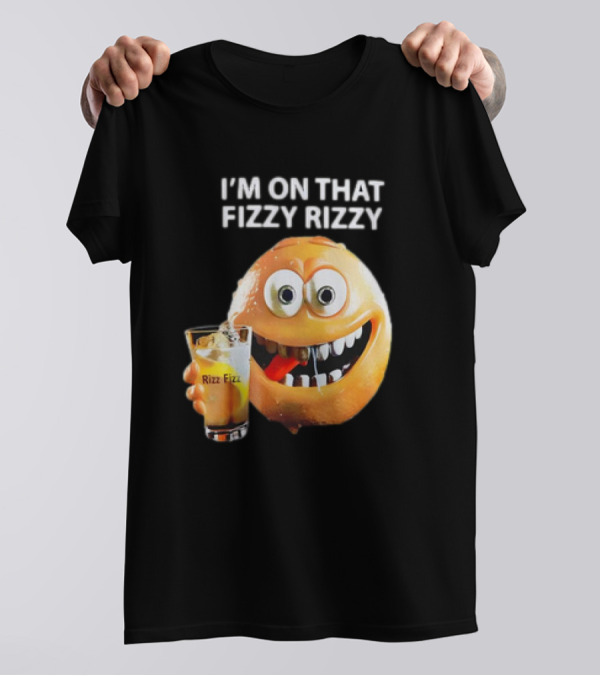 I’m On That Fizzy Rizzy Rizz Fizz Smiling Orange Drink T-Shirt