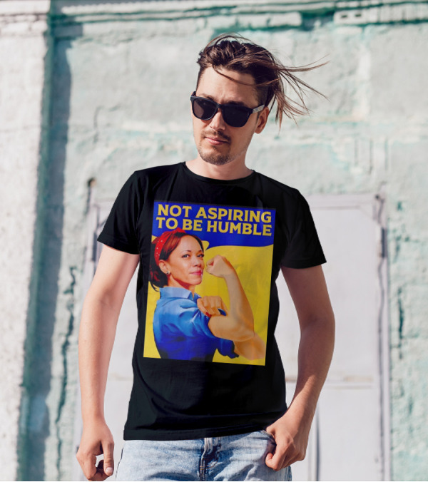 Kamala Harris Not Aspiring To Be Humble Strong Girl T-Shirt